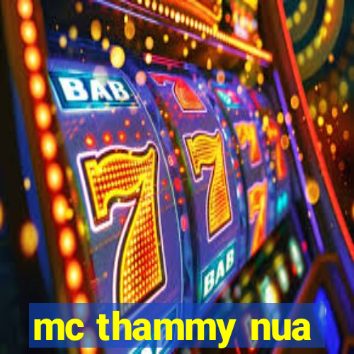 mc thammy nua